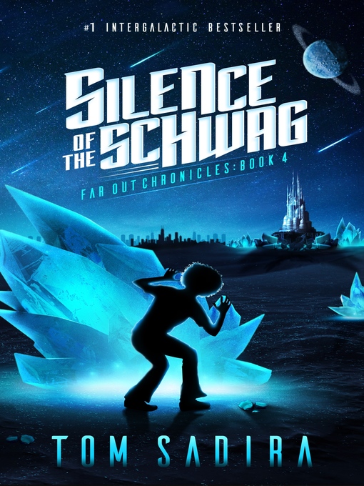 Title details for Silence of the Schwag: Far Out Chronicles, Book 4 by Tom Sadira - Available